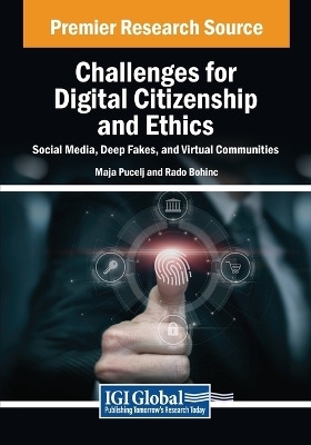 Challenges for Digital Citizenship and Ethics: Social Media, Deep Fakes, and Virtual Communities - 