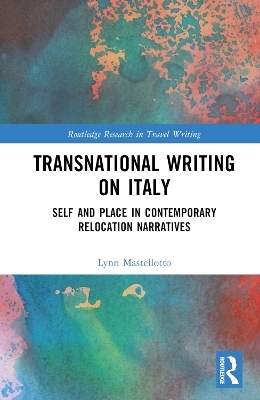 Transnational Writing on Italy - Lynn Mastellotto