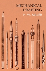 Mechanical Drafting -  H. W. Miller