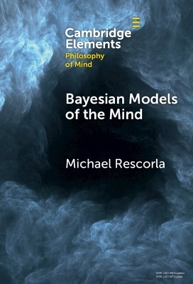 Bayesian Models of the Mind - Michael Rescorla