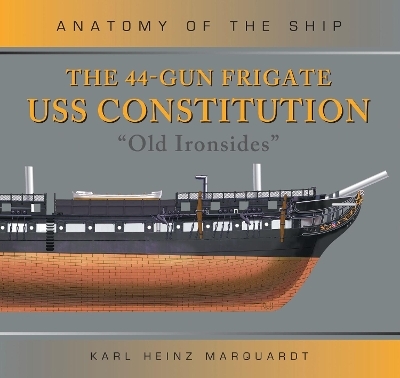 The 44-Gun Frigate USS Constitution 'Old Ironsides' - Karl Heinz Marquardt