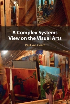 A Complex Systems View on the Visual Arts - Paul Van Geert