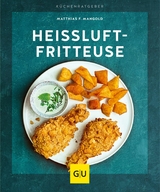 Heißluft-Fritteuse - Matthias F. Mangold