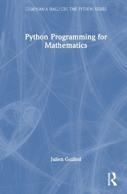 Python Programming for Mathematics - Julien Guillod