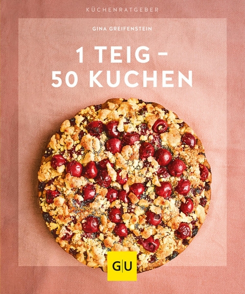 1 Teig - 50 Kuchen -  Gina Greifenstein