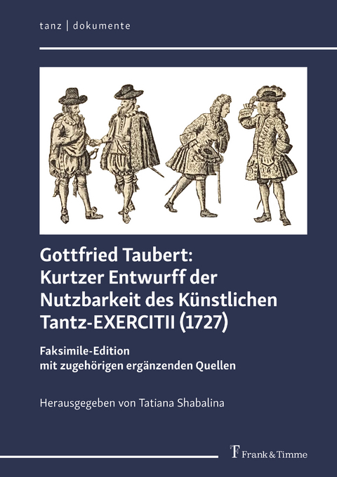 Kurtzer Entwurff der Nutzbarkeit des Künstlichen Tantz-EXERCITII (1727) - Gottfried Taubert