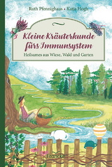 Kleine Kräuterkunde fürs Immunsystem - Ruth Pfennighaus