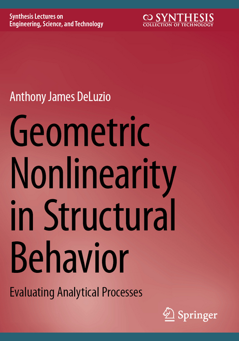 Geometric Nonlinearity in Structural Behavior - Anthony James DeLuzio