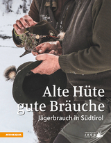 Alte Hüte, gute Bräuche - Heinrich Aukenthaler, Ulrike Raffl