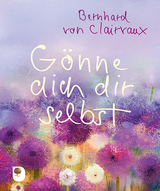 Gönne dich dir selbst - Bernhard von Clairvaux