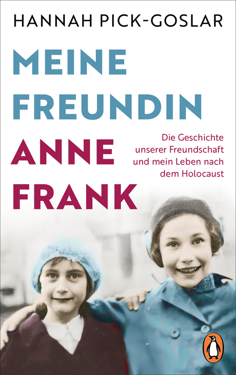 Meine Freundin Anne Frank - Hannah Pick-Goslar