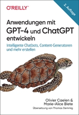 Anwendungen mit GPT-4 und ChatGPT entwickeln - Caelen, Olivier; Blete, Marie-Alice