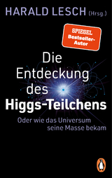 Die Entdeckung des Higgs-Teilchens - Lesch, Harald