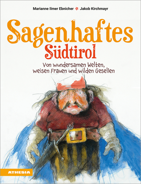 Sagenhaftes Südtirol - Marianne Ilmer Ebnicher