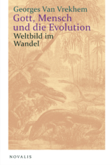 Gott, Mensch und die Evolution - Georges Van Vrekhem