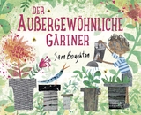 Der außergewöhnliche Gärtner - Sam Boughton