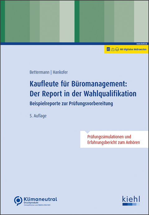 Kaufleute für Büromanagement: Der Report in der Wahlqualifikation - Verena Bettermann, Sina Dorothea Hankofer