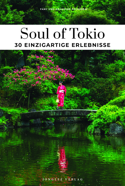 Soul of Tokio 30 einzigartige Erlebnisse - Fany PÃ©chiodat, Amandine PÃ©chiodat