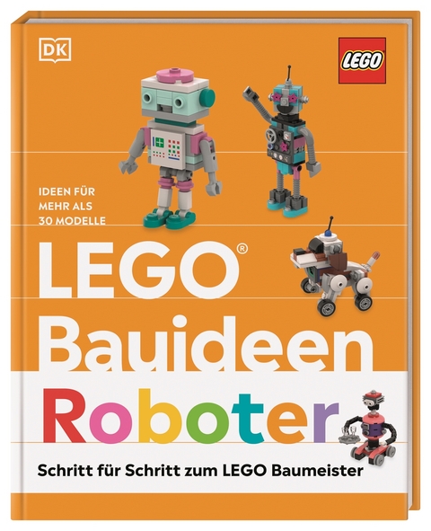 LEGO® Bauideen Roboter - Hannah Dolan, Julia March