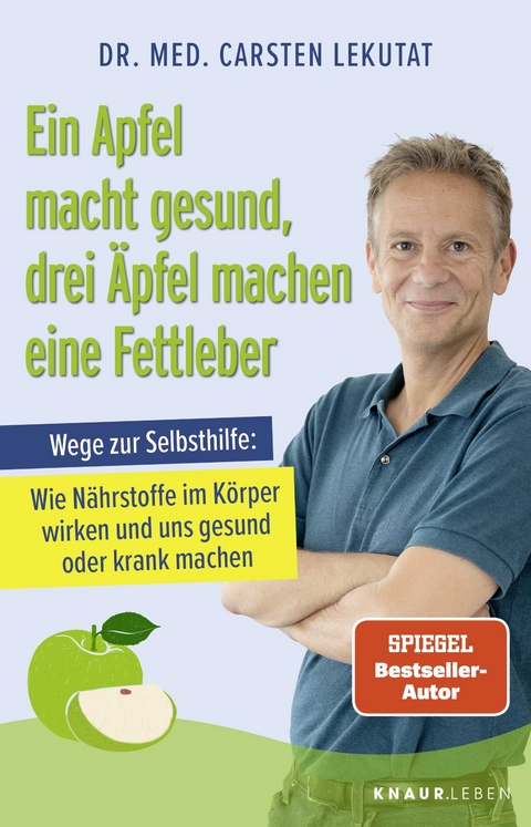 Ein Apfel macht gesund, drei Äpfel machen eine Fettleber - Carsten Lekutat