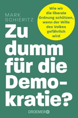 Zu dumm für die Demokratie? - Schieritz, Mark