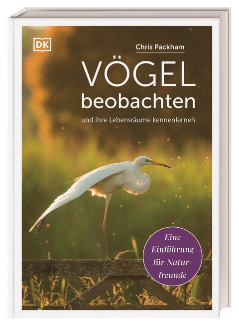 Vögel beobachten und ihre Lebensräume kennenlernen - Chris Packham, Rob Hume