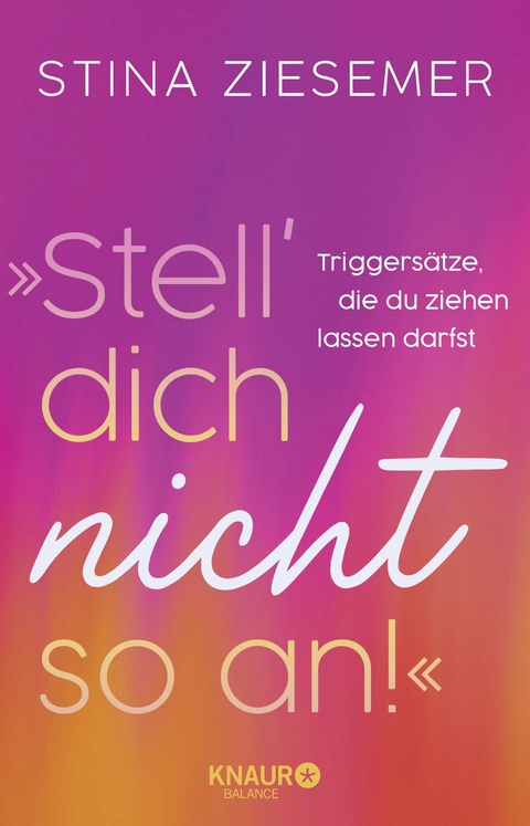 »Stell dich nicht so an!« - Stina Ziesemer