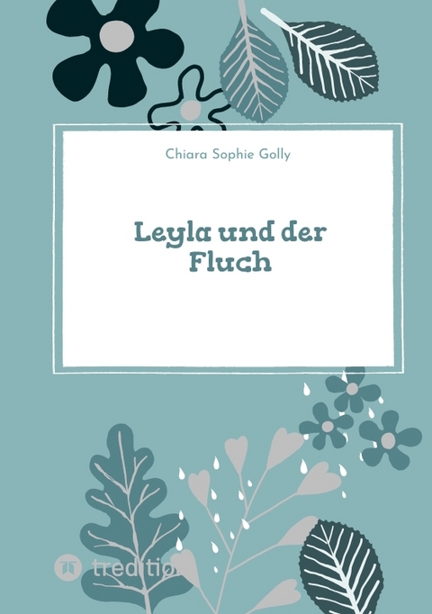 Leyla und der Fluch - Chiara Sophie Golly