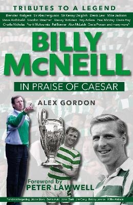 Billy McNeil: In Praise of Caesar - Alex Gordon