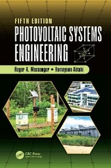 Photovoltaic Systems Engineering - Messenger, Roger A.; Abtahi, Homayoon “Amir”