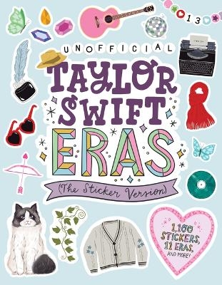 Taylor Swift Eras (The Sticker Version): 1,000 Stickers, 11 Eras, and More! - Workman Publishing