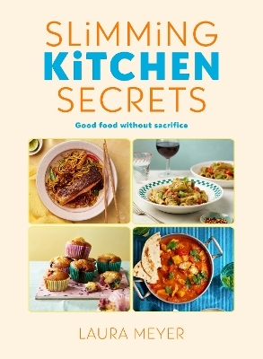 Slimming Kitchen Secrets - Laura Meyer