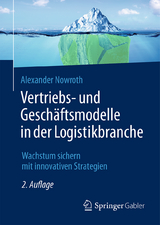 Vertriebs- und Geschäftsmodelle in der Logistikbranche - Nowroth, Alexander