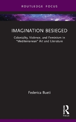 Imagination Besieged - Federica Bueti