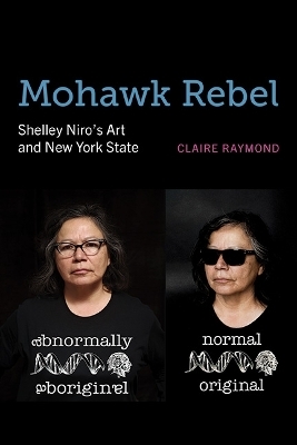 Mohawk Rebel - Claire Raymond