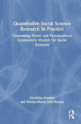 Quantitative Social Science Research in Practice - Charlette Donalds, Kweku-Muata Osei-Bryson