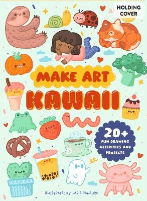 Make Art: Kawaii - Ellen Philpott