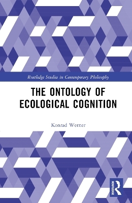 The Ontology of Ecological Cognition - Konrad Werner