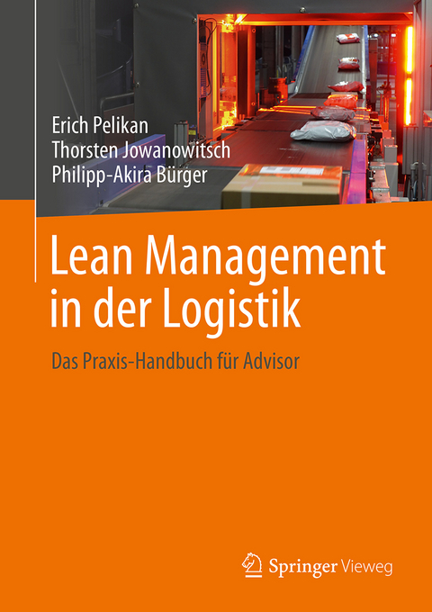 Lean Management in der Logistik - Erich Pelikan, Thorsten Jowanowitsch, Philipp-Akira Bürger