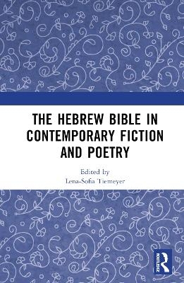 The Hebrew Bible in Contemporary Fiction and Poetry - 