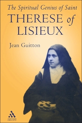 Spiritual Genius of St. Therese of Lisieux - Jean Guitton