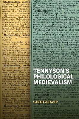 Tennyson's Philological Medievalism - Sarah Weaver