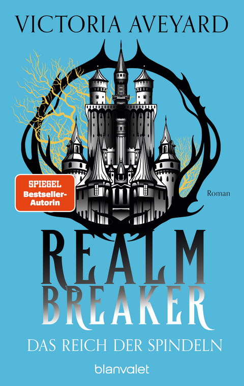 Das Reich der Spindeln - Realm Breaker 3 - Victoria Aveyard