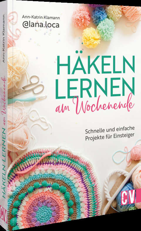 Häkeln lernen am Wochenende - Ann-Katrin Klamann