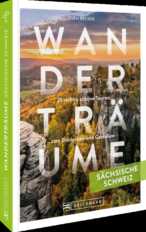 Wanderträume Sächsische Schweiz - Sven Becker