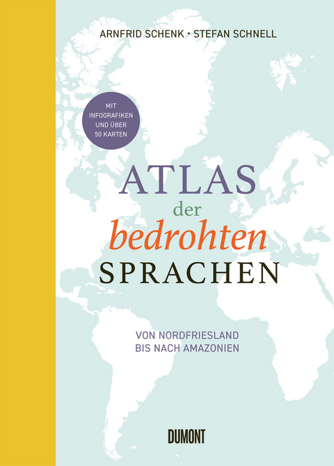 Atlas der bedrohten Sprachen - Arnfrid Schenk, Stefan Schnell