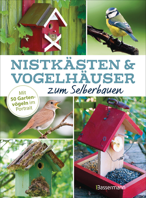 Nistkästen und Vogelhäuser zum Selberbauen - Mit 50 Gartenvögeln im Porträt - Michele McKee-Orsini, Magali Bailliot