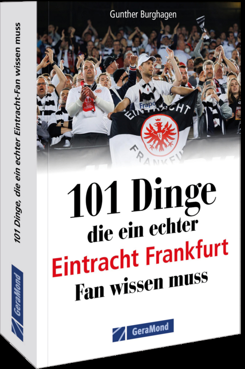 101 Dinge, die ein echter Eintracht Frankfurt Fan wissen muss - Gunther Burghagen