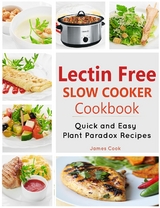 Lectrin Free Slow Cooker Cookbook -  James Cook,  Plant Paradox Cookbook