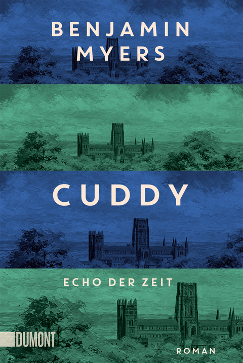 Cuddy – Echo der Zeit - Benjamin Myers